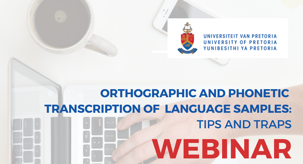 Webinar: "Orthographic and Phonetic transcripts of samples: Tips and traps"